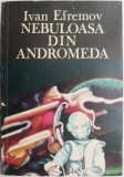 Nebuloasa din Andromeda - Ivan Efremov - Carte SF Beletristica