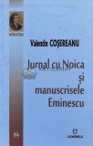Jurnal cu Noica si manuscrisele Eminescu - 2018 - Valentin Cosereanu ($M192), Junimea