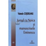 Jurnal cu Noica si manuscrisele Eminescu - 2018 - Valentin Cosereanu ($M192)