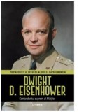 Dwight D. Eisenhower. Protagonisti ai celui de-al Doilea Razboi Mondial