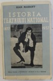 Istoria teatrului National din Bucuresti 1877-1937 - Ioan Massoff