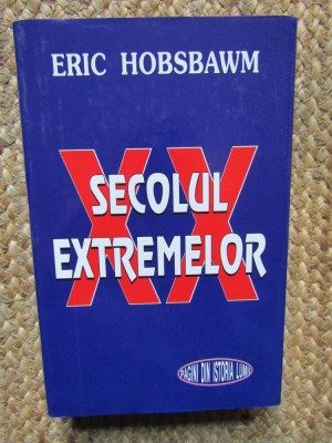 Eric Hobsbawm &amp;ndash; Secolul extremelor foto
