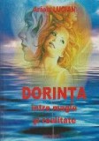 Dorinta - Intre magie si realitate, Aniela Lucian, Dacia XXI, Carte spiritualitate si ezoterism