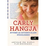 Carly hangja - &Aacute;tt&ouml;r&eacute;s az autizmus elleni k&uuml;zdelemben - &Aacute;TT&Ouml;RNI AZ AUTIZMUS FAL&Aacute;N - Arthur Fleischmann