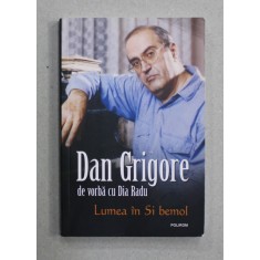 DAN GRIGORE DE VORBA CU DIA RADU - LUMEA IN SI BEMOL , 2016