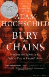 Bury the Chains: Prophets and Rebels in the Fight to Free an Empire&#039;s Slaves