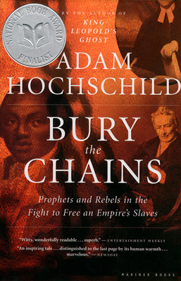 Bury the Chains: Prophets and Rebels in the Fight to Free an Empire&amp;#039;s Slaves foto