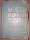 Carte Medicina - Balneofizioterapie de Traian Dinculescu. Editura Medicala, 1963. Tratat Complet Balneologie si Fizioterapie