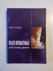 Relatii internationale : scoli, curente, ganditori / Martin Griffiths foto