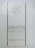 TEATRUL NATIONAL , PIESA ' DANTON ' de CAMIL PETRESCU , CAIET PROGRAM , STAGIUNEA 1974 -1975