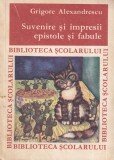 Cumpara ieftin Grigore Alexandrescu - Suvenire si impresii, epistole si fabule