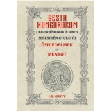 Gesta Hungarorum - A magyar hősmond&aacute;k &ouml;t k&ouml;nyve - I-II. k&ouml;nyv - Őshiedelmek - M&eacute;nr&oacute;t - Sebesty&eacute;n Gyula