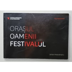 ORASUL , OAMENII , FESTIVALUL de SERBAN MESTECANEANU , ALBUM DE FOTOGRAFIE , 2011