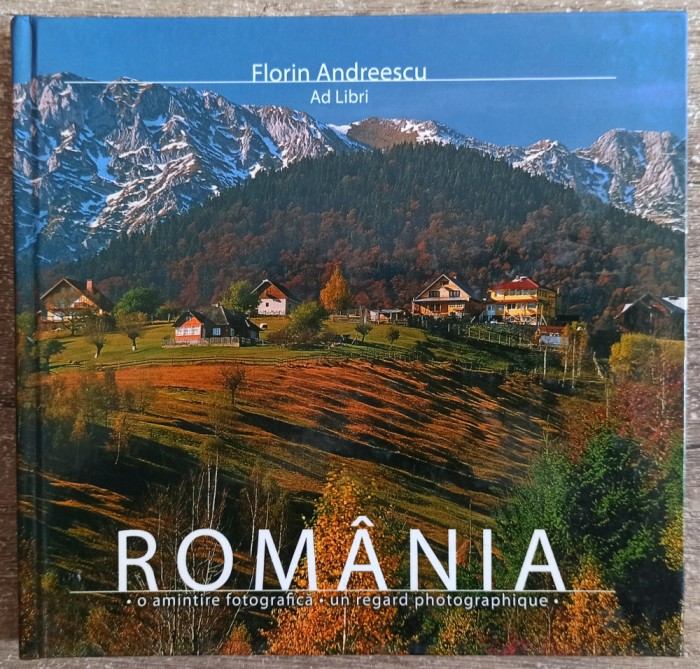 Romania, o amintire fotografica - Florin Andreescu