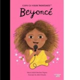 Beyonce. Volumul 26. Copii cu visuri indraznete - Maria Isabel Sanchez Vegara