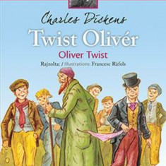 Twist Olivér - Klasszikusok magyarul-angolul - Charles Dickens