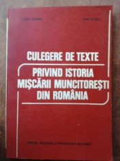 Culegere de texte privind istoria miscarii muncitoresti din Romania- Florea Dragne, Ioan Scurtu foto