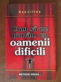 Cum sa ne purtam cu oamenii dificili - Roy Lilley m2