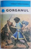 Gorganul &ndash; Vasile Manuceanu