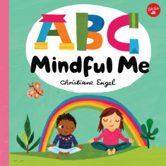 ABC for Me: ABC Mindful Me: ABCs for a Happy, Healthy Mind & Body