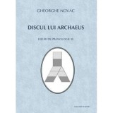 Cumpara ieftin Discul lui Archaeus. Eseuri de praxiologie II/Gheorghe Novac