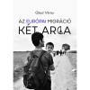 Az eur&oacute;pai migr&aacute;ci&oacute; k&eacute;t arca - Glied Viktor