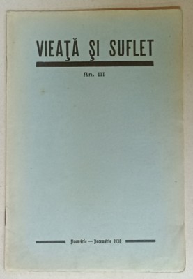 VIEATA SI SUFLET , REVISTA LUNARA , AN III , NR. 9-10 , 1938 foto