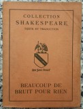 Beaucoup de bruit pour rien - William Shakespeare// 1930, editie bilingva engleza-franceza