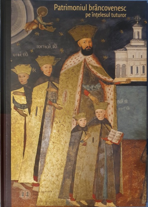 Patrimoniul brancovenesc pe intelesul tuturor, Scoala Agatonia, 2018 monografie