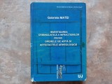 INVESTIGAREA CRIMINALISTICA A INFRACTIUNILOR PRIVIND OPERELE DE ARTA SI ARTEFACTELE ARHEOLOGICE de GABRIELA MATEI , 2010 (Autograf)