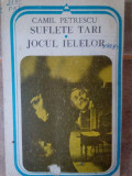 Camil Petrescu - Suflete tari. Jocul ielelor (editia 1987)