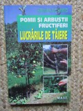 Heiner Schmid -Pomii si arbustii fructiferi. Lucrarile de taiere