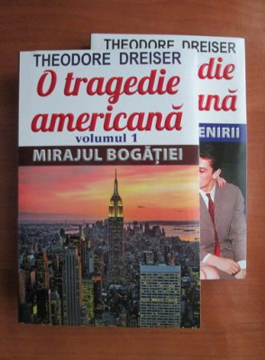 Theodore Dreiser - O tragedie americană ( vol. I ) foto