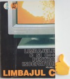 Limbajele C si C++ pentru incepatori vol. 1 Limbajul C Liviu Negrescu