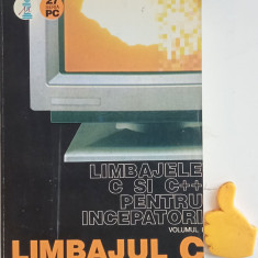 Limbajele C si C++ pentru incepatori vol. 1 Limbajul C Liviu Negrescu