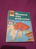 Cumpara ieftin PASIUNEA MEA ACVATICA