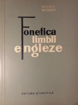 FONETICA LIMBII ENGLEZE-MIHAIL BOGDAN-259269 foto