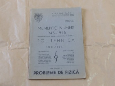 MEMENTO NUMERI 1945-1946 probleme deslegate propuse la concursurile de admitere la POLITEHNICA DIN BUCURESTI foto