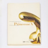 Centre Georges Pompidou, Les carnets de l&#039;Atelier Brancusi, Princess X