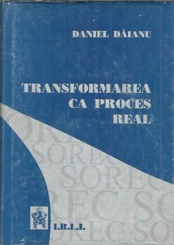Transformarea ca proces real - Daniel Daianu