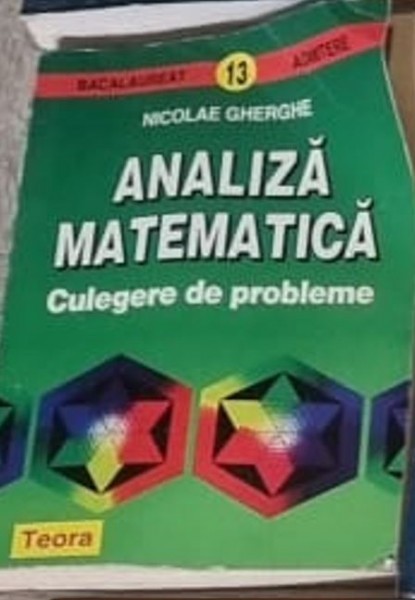 Nicolae Gherghe - Analiza Matematica. Culegere de Probleme