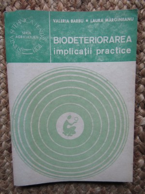 Biodeteriorarea - implicatii practice - Valeria Barbu foto
