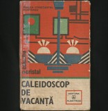 CALEIDOSCOP DE VACANȚĂ - COLECȚIA CRISTAL - MIRCEA CONSTANTIN MUNTEANU