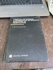 P. M. Tatarinov - Conditiile de formare a zacamintelor de minereuri metalifere si nemetalifere (1967, ed. a II-a) foto