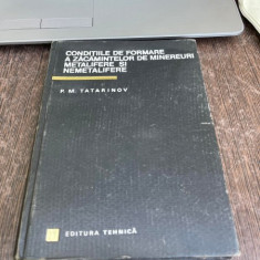 P. M. Tatarinov - Conditiile de formare a zacamintelor de minereuri metalifere si nemetalifere (1967, ed. a II-a)