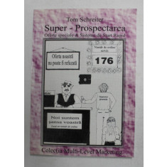 SUPER - PROSPECTAREA - OFERTE SPECIALE si SISTEMA DE START RAPID de TOM SCHREITER , 1999