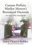 Cursum Perficio: Marilyn Monroe&#039;s Brentwood Hacienda: The Story of Her Final Months