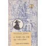 O viata de om asa cum a fost, I - Copilarie si Tinereta