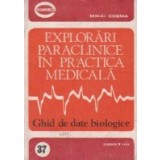 Explorari paraclinice in practica medicala. Ghid de date biologice
