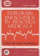 Explorari paraclinice in practica medicala. Ghid de date biologice foto